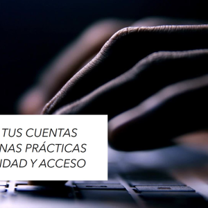 Protección de Cuentas con gestión de identidad y control de accesos